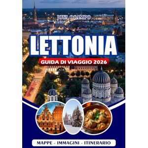 OCAMPO, JOYA LETTONIA GUIDA DI VIAGGIO 2026: Esplora le principali attrazioni, la cultura, i trasporti, i festival e gli itinerari personalizzati di Riga. OCAMPO, JOYA LETTONIA GUIDA DI VIAGGIO 2026: Esplora le principali attrazioni, la cultura, i trasporti, i festival e gli itinerari personalizzati di Riga.