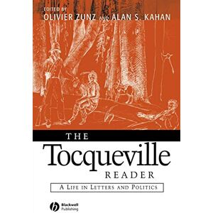 The Tocqueville Reader: A Life in Letters and Politics (Blackwell Readers) The Tocqueville Reader: A Life in Letters and Politics (Blackwell Readers)