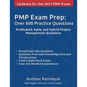 Ramdayal, Andrew PMP Exam Prep Over 600 Practice Questions: Based on PMBOK Guide 6th Edition Ramdayal, Andrew PMP Exam Prep Over 600 Practice Questions: Based on PMBOK Guide 6th Edition