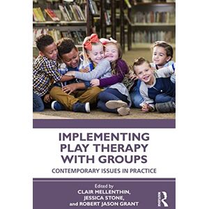 Creative Labs Implementing Play Therapy with Groups: Contemporary Issues in Practice Creative Labs Implementing Play Therapy with Groups: Contemporary Issues in Practice