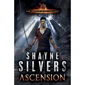 Silvers, Shayne Ascension: Nate Temple Series Book 13 Silvers, Shayne Ascension: Nate Temple Series Book 13