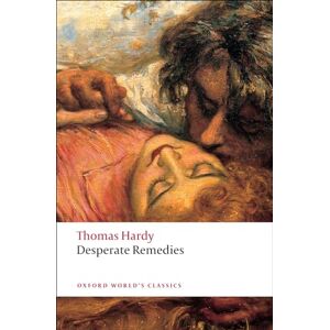 Hardy, Thomas Desperate Remedies (Oxford World's Classics) Hardy, Thomas Desperate Remedies (Oxford World's Classics)