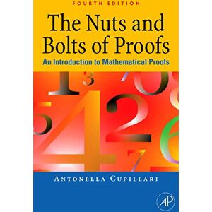 Cupillari, Antonella The Nuts and Bolts of Proofs: An Introduction to Mathematical Proofs Cupillari, Antonella The Nuts and Bolts of Proofs: An Introduction to Mathematical Proofs