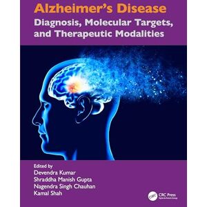 Alzheimer’s Disease: Diagnosis, Molecular Targets, and Therapeutic Modalities Alzheimer’s Disease: Diagnosis, Molecular Targets, and Therapeutic Modalities