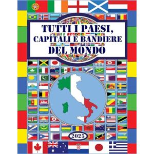 MORETTI T. L. Tutti i Paesi, Capitali e Bandiere del mondo MORETTI T. L. Tutti i Paesi, Capitali e Bandiere del mondo