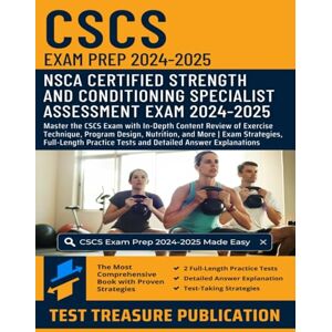 Publication, Test Treasure CSCS Exam Prep 2024-2025: Master the CSCS Exam with In-Depth Content Review of Exercise Technique, Program Design, Nutrition Exam Strategies, ... Strength and Conditioning Specialist Publication, Test Treasure CSCS Exam Prep 2024-2025: Master the CSCS Exam with In-Depth Content Review of Exercise Technique, Program Design, Nutrition Exam Strategies, ... Strength and Conditioning Specialist