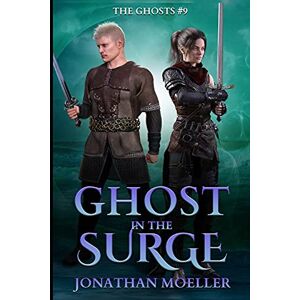 Moeller, Jonathan Ghost in the Surge: Volume 9 (The Ghosts) Moeller, Jonathan Ghost in the Surge: Volume 9 (The Ghosts)