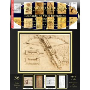 Art-Lines Leonardo da Vinci Inventions Coloring Book: Leonardo da Vinci Complete Art Coloring Book #5 Leonardo's Inventions Art-Lines Leonardo da Vinci Inventions Coloring Book: Leonardo da Vinci Complete Art Coloring Book #5 Leonardo's Inventions