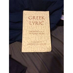 Greek Lyric: An Anthology in Translation (Hackett Classics) Greek Lyric: An Anthology in Translation (Hackett Classics)