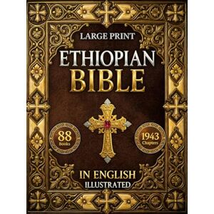 Gregory, Kevin J. The Ethiopian Bible: The Full Restoration of The Ancient Ethiopian Canon Includes Henok (1 Enoch), Mets’hafe Kufale (Jubilees), Meqabyan, Sinodos, Didascalia, and The Complete Tewahedo Scriptures Gregory, Kevin J. The Ethiopian Bible: The Full Restoration of The Ancient Ethiopian Canon Includes Henok (1 Enoch), Mets’hafe Kufale (Jubilees), Meqabyan, Sinodos, Didascalia, and The Complete Tewahedo Scriptures