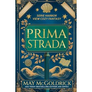McGoldrick, May Prima Strada (Serie Harbor View Cozy Fantasy) McGoldrick, May Prima Strada (Serie Harbor View Cozy Fantasy)