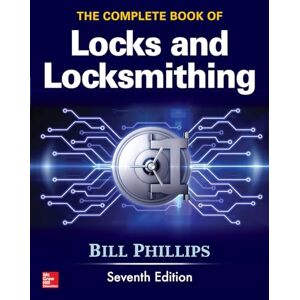 Philips The Complete Book of Locks and Locksmithing, Seventh Edition (MECHANICAL ENGINEERING) Philips The Complete Book of Locks and Locksmithing, Seventh Edition (MECHANICAL ENGINEERING)