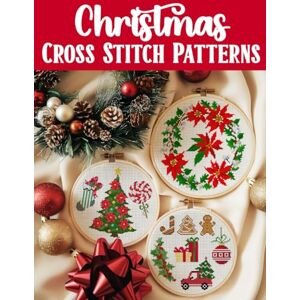 Mai, Sakura Christmas Cross Stitch Patterns: Discover endless holiday inspiration with over 300 easy-to-follow patterns for decorations, gifts, and festive projects Mai, Sakura Christmas Cross Stitch Patterns: Discover endless holiday inspiration with over 300 easy-to-follow patterns for decorations, gifts, and festive projects