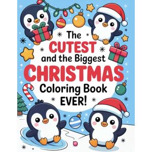Wolf, Justine The Cutest And The Biggest Christmas Coloring Book Ever: Holiday Coloring Book for Kids with Cozy Dinosaurs, Sparkly Unicorns, Jolly Gnomes, Cheerful Santa & Adorable Animals! Wolf, Justine The Cutest And The Biggest Christmas Coloring Book Ever: Holiday Coloring Book for Kids with Cozy Dinosaurs, Sparkly Unicorns, Jolly Gnomes, Cheerful Santa & Adorable Animals!