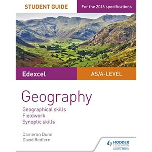 Dunn, Cameron Edexcel AS/A-level Geography Student Guide 4: Geographical skills; Fieldwork; Synoptic skills Dunn, Cameron Edexcel AS/A-level Geography Student Guide 4: Geographical skills; Fieldwork; Synoptic skills