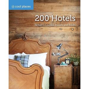 Martin Dunford 200 Hotels: Britain's Coolest Hotels and B&Bs Martin Dunford 200 Hotels: Britain's Coolest Hotels and B&Bs
