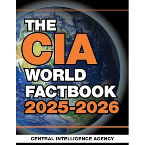 Central Intelligence Agency The CIA World Factbook 2025-2026 Central Intelligence Agency The CIA World Factbook 2025-2026