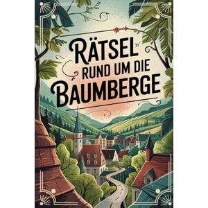 Hammer, Marius Rätsel rund um die Baumberge: Das perfekte Geschenk für Baumberge-Fans – Knobeln, Lernen und Entdecken auf unterhaltsame Weise Hammer, Marius Rätsel rund um die Baumberge: Das perfekte Geschenk für Baumberge-Fans – Knobeln, Lernen und Entdecken auf unterhaltsame Weise