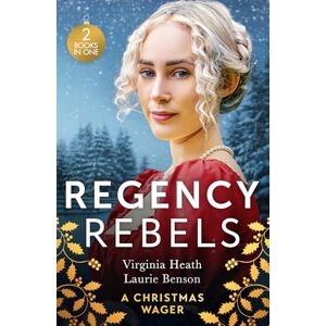 Heath, Virginia Regency Rebels: A Christmas Wager: His Mistletoe Wager / One Night Under the Mistletoe Heath, Virginia Regency Rebels: A Christmas Wager: His Mistletoe Wager / One Night Under the Mistletoe