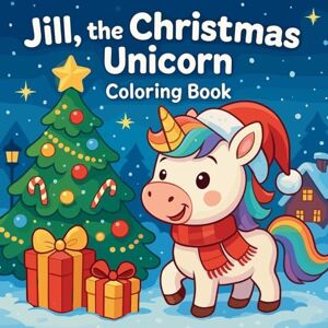 Martin, Chris Jill, the Christmas Unicorn Coloring Book Martin, Chris Jill, the Christmas Unicorn Coloring Book