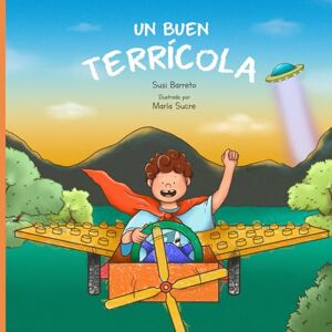 Barreto, Susi Un buen terrícola: El fascinante encuentro entre Pedro y los marcianos para salvar el planeta: Un fascinante encuentro para salvar el planeta Barreto, Susi Un buen terrícola: El fascinante encuentro entre Pedro y los marcianos para salvar el planeta: Un fascinante encuentro para salvar el planeta