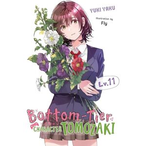 Fly Bottom-Tier Character Tomozaki, Vol. 11 (light novel) Fly Bottom-Tier Character Tomozaki, Vol. 11 (light novel)