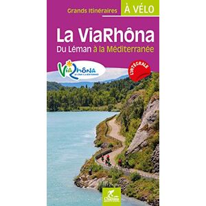 PAULO ET LAETITIA MO Viarhôna du Leman à la Méditerranée à vélo: Du Léman à la Méditerranée (Grands itinéraires à vélo) PAULO ET LAETITIA MO Viarhôna du Leman à la Méditerranée à vélo: Du Léman à la Méditerranée (Grands itinéraires à vélo)