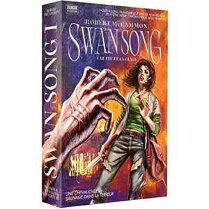 MCCAMMON, Robert Swan Song : Tome 1 Le feu et la glace MCCAMMON, Robert Swan Song : Tome 1 Le feu et la glace