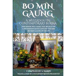 Boondhum, Mr. Tawich Bo Min Gaung A Weizadou in Contemporary Burma: This book will make you believe in a prominent 20th century weizza Bo Min Gaung by heart.: 1 ... Esoteric Traditions: A Two-Book Bundle) Boondhum, Mr. Tawich Bo Min Gaung A Weizadou in Contemporary Burma: This book will make you believe in a prominent 20th century weizza Bo Min Gaung by heart.: 1 ... Esoteric Traditions: A Two-Book Bundle)