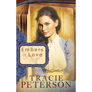 Peterson, Tracie Embers of Love: 1 (Striking a Match) Peterson, Tracie Embers of Love: 1 (Striking a Match)