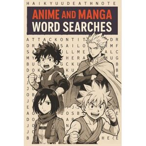 Donald, Sam Anime and Manga Word Searches: Word Search with Easy to Read Print containing Popular Manga and Anime Characters 6x9 inches, 116 Pages 50 Puzzles Donald, Sam Anime and Manga Word Searches: Word Search with Easy to Read Print containing Popular Manga and Anime Characters 6x9 inches, 116 Pages 50 Puzzles