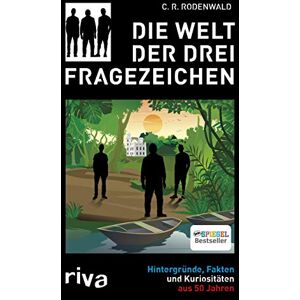 Rodenwald, C. R. Die Welt der Drei Fragezeichen: Hintergründe, Fakten und Kuriositäten aus 50 Jahren Rodenwald, C. R. Die Welt der Drei Fragezeichen: Hintergründe, Fakten und Kuriositäten aus 50 Jahren