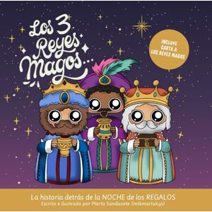 Sanduvete, Marta Los 3 Reyes Magos: La historia detrás de la noche de los regalos: Descubre su origen en este cuento infantil ilustrado. Incluye carta a los Reyes Magos Sanduvete, Marta Los 3 Reyes Magos: La historia detrás de la noche de los regalos: Descubre su origen en este cuento infantil ilustrado. Incluye carta a los Reyes Magos
