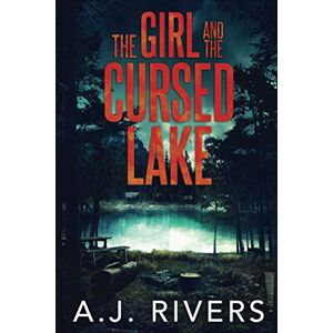 Rivers, A.J. The Girl and the Cursed Lake: 12 (Emma Griffin® FBI Mystery) Rivers, A.J. The Girl and the Cursed Lake: 12 (Emma Griffin® FBI Mystery)