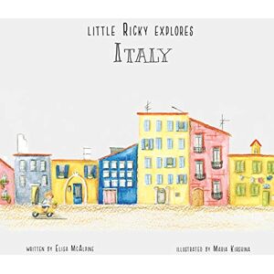 McAlpine, Elisa Little Ricky Explores Italy McAlpine, Elisa Little Ricky Explores Italy