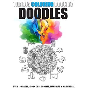 Ahmed THE BIG COLORING BOOK OF DOODLES: MORE THAN 130 PAGES FULL OF 1500 CUTE DOODLES & MANDALAS & OTHER CUTE ILLUSTRATIONS (COLORING-BOOKS) Ahmed THE BIG COLORING BOOK OF DOODLES: MORE THAN 130 PAGES FULL OF 1500 CUTE DOODLES & MANDALAS & OTHER CUTE ILLUSTRATIONS (COLORING-BOOKS)