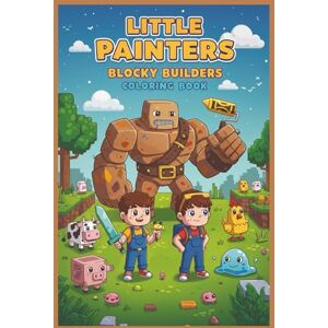 Rose, Cancaq Little Painters: Blocky Builders Coloring Book: Color Your Own Building World — For Ages 3–6! Rose, Cancaq Little Painters: Blocky Builders Coloring Book: Color Your Own Building World — For Ages 3–6!
