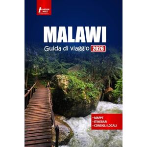 Hale, Carson MALAWI Guida di viaggio 2026: Scopri safari nella fauna selvatica, avventure sul lago, esperienze culturali, escursioni panoramiche e consigli essenziali per i visitatori del sud-est dell'Africa Hale, Carson MALAWI Guida di viaggio 2026: Scopri safari nella fauna selvatica, avventure sul lago, esperienze culturali, escursioni panoramiche e consigli essenziali per i visitatori del sud-est dell'Africa