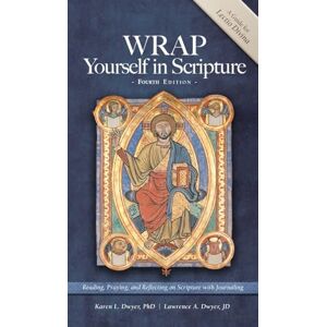 Dwyer, Karen WRAP Yourself in Scripture: A Guide to Lectio Divina Dwyer, Karen WRAP Yourself in Scripture: A Guide to Lectio Divina