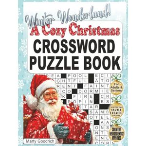 Goodrich, Marty Winter Wonderland! A Cozy Christmas Crossword Puzzle Book for Adults and Seniors: Brain Boosting Large Print Crosswords – Have Fun And Celebrate The ... Mind Sharp! (Nostalgic Gifts for Women & Men) Goodrich, Marty Winter Wonderland! A Cozy Christmas Crossword Puzzle Book for Adults and Seniors: Brain Boosting Large Print Crosswords – Have Fun And Celebrate The ... Mind Sharp! (Nostalgic Gifts for Women & Men)