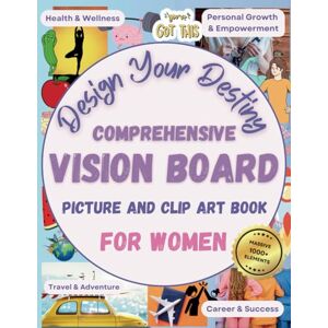 Emberheart, Susie Comprehensive Vision Board Picture And Clip Art Book For Women Design Your Destiny: Massive 1000+ Elements of Pictures, Emojis, and Quotes, ... Setters, Empowerment, Development, and Gifts Emberheart, Susie Comprehensive Vision Board Picture And Clip Art Book For Women Design Your Destiny: Massive 1000+ Elements of Pictures, Emojis, and Quotes, ... Setters, Empowerment, Development, and Gifts