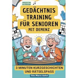 Hahnl, Tilla Maria Gedächtnistraining für Senioren mit Demenz: Ein multisensorisches Beschäftigungsbuch mit Kurzgeschichten, Reimen, leichten Rätseln & ... in Großdruck, inkl. Walzer-Lied zum Mitsingen Hahnl, Tilla Maria Gedächtnistraining für Senioren mit Demenz: Ein multisensorisches Beschäftigungsbuch mit Kurzgeschichten, Reimen, leichten Rätseln & ... in Großdruck, inkl. Walzer-Lied zum Mitsingen