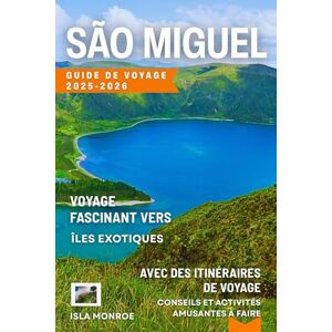 Monroe, Isla Guide de Voyage de São Miguel 2025–2026: Voyage fascinant vers les îles exotiques avec itinéraires, conseils et activités aux Açores Monroe, Isla Guide de Voyage de São Miguel 2025–2026: Voyage fascinant vers les îles exotiques avec itinéraires, conseils et activités aux Açores