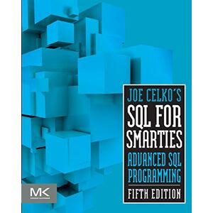 Joe Celko 's SQL for Smarties: Advanced SQL Programming (The Morgan Kaufmann Series in Data Management Systems) Joe Celko 's SQL for Smarties: Advanced SQL Programming (The Morgan Kaufmann Series in Data Management Systems)