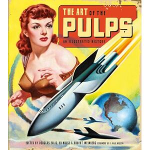 Wilson The Art of the Pulps: An Illustrated History Wilson The Art of the Pulps: An Illustrated History