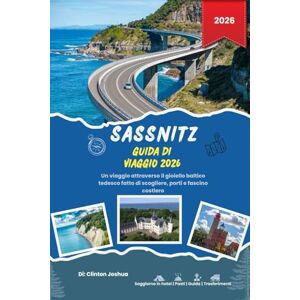 Joshua, Clinton SASSNITZ GUIDA DI VIAGGIO 2026 Joshua, Clinton SASSNITZ GUIDA DI VIAGGIO 2026