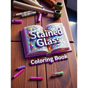 Daniel, Max Alin Stained Glass Coloring Book: Beautiful Collection of Stained Glass Designs for Relaxation and Creativity for All Ages Daniel, Max Alin Stained Glass Coloring Book: Beautiful Collection of Stained Glass Designs for Relaxation and Creativity for All Ages