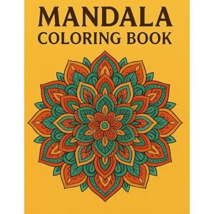 Publishing, Masters Mandala & Floral Coloring Book for Adults: Stress Relieving Patterns, Relaxation & Mindfulness with Beautiful Flowers, Mandalas & Nature Designs for Calm and Creativity Publishing, Masters Mandala & Floral Coloring Book for Adults: Stress Relieving Patterns, Relaxation & Mindfulness with Beautiful Flowers, Mandalas & Nature Designs for Calm and Creativity