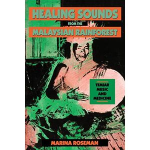 Marina Healing Sounds from the Malaysian Rainforest: Temiar Music and Medicine (Comparative Studies of Health Systems and Medical Care): 28 Marina Healing Sounds from the Malaysian Rainforest: Temiar Music and Medicine (Comparative Studies of Health Systems and Medical Care): 28