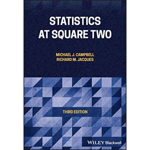 Campbell, Michael J. Statistics at Square Two: Understanding Modern Statistical Application in Medicine Campbell, Michael J. Statistics at Square Two: Understanding Modern Statistical Application in Medicine